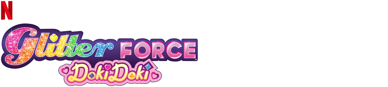 Watch Glitter Force Doki Doki | Netflix Official Site